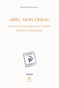 ARIEL, MON OISEAU - UNE LECTURE ECOCRITIQUE DE LA TEMPETE DE WILLIAM SHAKESPEARE