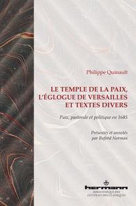 LE TEMPLE DE LA PAIX, L'EGLOGUE DE VERSAILLES ET TEXTES DIVERS - PAIX, PASTORALE ET POLITIQUE EN 168