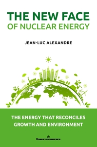 THE NEW FACE OF NUCLEAR ENERGY - ENERGY THAT RECONCILES GROWTH AND THE ENVIRONMENT