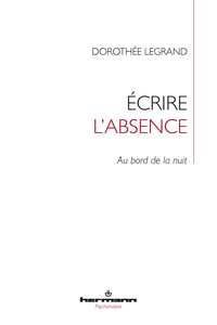 ECRIRE L'ABSENCE - AU BORD DE LA NUIT