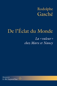 DE L'ECLAT DU MONDE - LA "VALEUR" CHEZ MARX ET NANCY