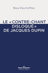 Le "contre-chant disloqué" de Jacques Dupin