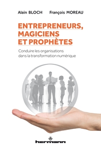 Entrepreneurs, magiciens et prophètes