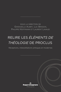 Relire les Éléments de théologie de Proclus