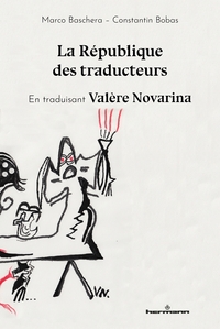 LA REPUBLIQUE DES TRADUCTEURS - EN TRADUISANT VALERE NOVARINA