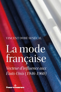 LA MODE FRANCAISE - VECTEUR D'INFLUENCE AUX ETATS-UNIS (1946-1960)