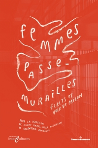 FEMMES PASSE-MURAILLES - ECRITS ET VOIX DE PRISON