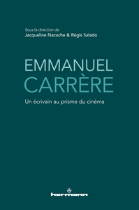 EMMANUEL CARRERE - UN ECRIVAIN AU PRISME DU CINEMA