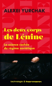 LES DEUX CORPS DE LENINE - LA SCIENCE CACHEE DU REGIME SOVIETIQUE