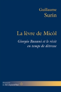 LA LEVRE DE MICOL - GIORGIO BASSANI ET LE RECIT EN TEMPS DE DETRESSE