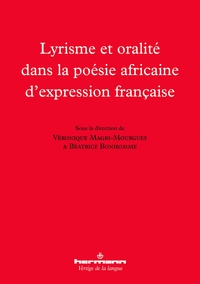 Lyrisme et oralité dans la poésie africaine d'expression française