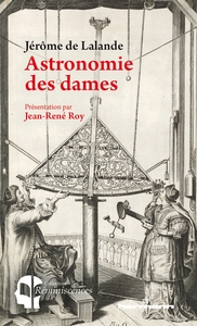 ASTRONOMIE DES DAMES - PRESENTATION PAR JEAN-RENE ROY