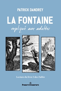 LA FONTAINE EXPLIQUE AUX ADULTES - LECTURE DU LIVRE I DES FABLES