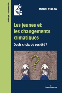 LES JEUNES ET LES CHANGEMENTS CLIMATIQUES - QUELS CHOIX DE SOCIETE ?