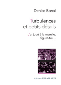 Turbulences et petits détails, J'ai joué à la marelle, figure-toi