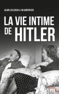 LA VIE INTIME DE HITLER