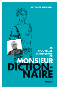 Les nouvelles expressions de Monsieur Dictionnaire