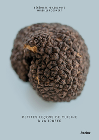 PETITES LECONS DE CUISINE A LA TRUFFE - 50 RECETTES A LA PORTEE DE TOUS