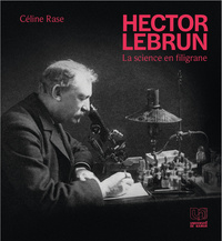 HECTOR LEBRUN  : LA SCIENCE EN FILIGRANE