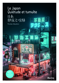 LE JAPON - QUIETUDE ET TUMULTE