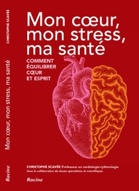 MON COEUR, MON STRESS, MA SANTE - COMMENT EQUILIBRER COEUR ET ESPRIT