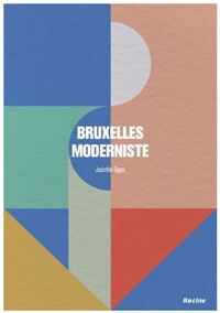 BRUXELLES MODERNISTE - GUIDE-PROMENADE