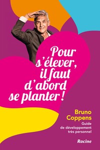 Pour s'élever, il faut d'abord se planter !