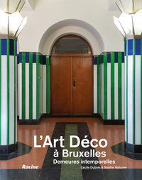 L'ART DECO A BRUXELLES - DEMEURES INTEMPORELLES