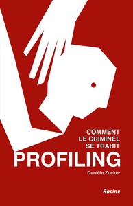 PROFILING - COMMENT LE CRIMINEL SE TRAHIT