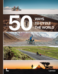 50 Ways to Cycle the World /anglais