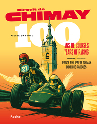 CIRCUIT DE CHIMAY - 100 ANS DE COURSES - 100 YEARS OF RACING