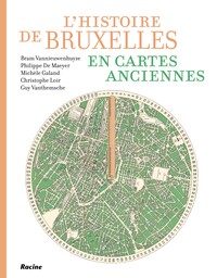 L’Histoire de Bruxelles en cartes anciennes
