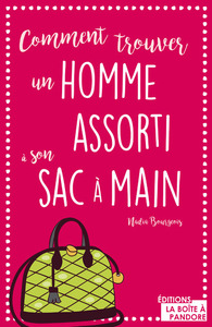 COMMENT TROUVER UN HOMME ASSORTI A SON SAC A MAIN ?