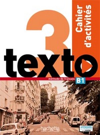 TEXTO 3 : CAHIER D'ACTIVITES (B1)