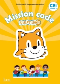 Mission code avec Scratch CE1, Programmation informatique, Cahier de l'élève