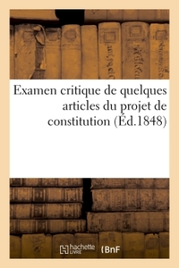 Examen critique de quelques articles du projet de constitution, par un Belge