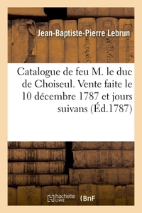 SUITE ET SUPPLEMENT AU CATALOGUE DE FEU M. LE DUC DE CHOISEUL - FEUILLE DE DISTRIBUTION DES TABLEAUX