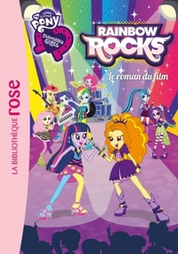 MY LITTLE PONY - LE ROMAN DU FILM - EQUESTRIA RAINBOW ROCKS