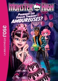 Monster High 03 - Pourquoi les goules tombent amoureuses ?