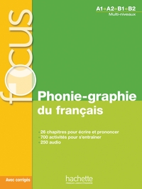 Focus - Phonie-graphie du français (A1-A2-B1-B2)