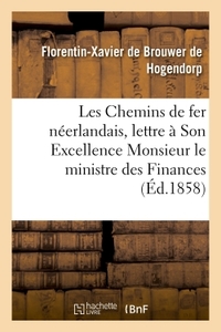 Les Chemins de fer néerlandais, lettre à Son Excellence Monsieur le ministre des Finances, 1857