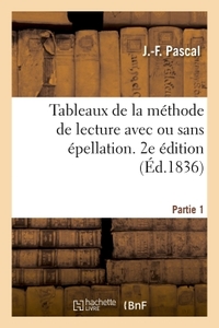 TABLEAUX DE LA METHODE DE LECTURE AVEC OU SANS EPELLATION. 2E EDITION - SYLLABAIRE ET INTRODUCTION A