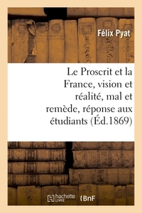 Le Proscrit et la France, vision et réalité, mal et remède, réponse aux étudiants