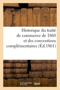 HISTORIQUE DU TRAITE DE COMMERCE DE 1860 ET DES CONVENTIONS COMPLEMENTAIRES