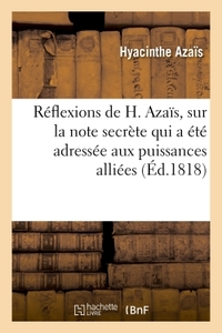 REFLEXIONS DE H. AZAIS, SUR LA NOTE SECRETE QUI A ETE ADRESSEE AUX PUISSANCES ALLIEES