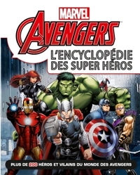 MARVEL AVENGERS - L'ENCYCLOPEDIE DES SUPER-HEROS