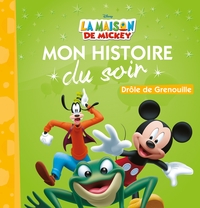 LA MAISON DE MICKEY - MON HISTOIRE DU SOIR - DROLE DE GRENOUILLE - DISNEY