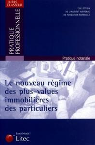 LE NOUVEAU REGIME DES PLUS-VALUES IMMOBILIERES DES PARTICULIERS