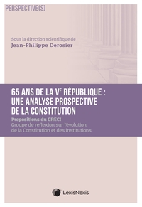 65 ans de la Ve République : une analyse prospective de la Constitution