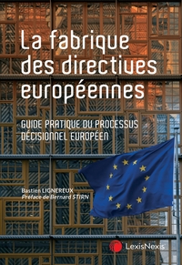 LA FABRIQUE DES DIRECTIVES EUROPEENNES